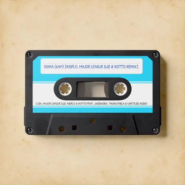 Ciza – Isaka (6am) (Remix) Ft Major League DJz, Kidflo, Kotto, Jazzworx, Thukuthela