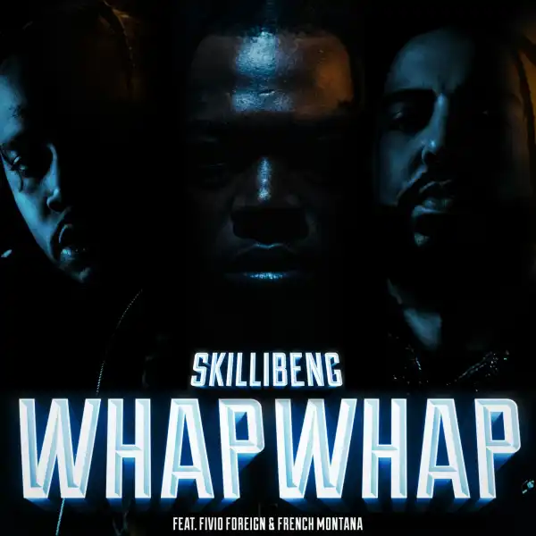 Skillibeng Ft. Fivio Foreign & French Montana – Whap Whap (Remix)