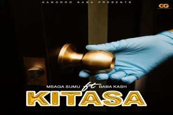 Msaga Sumu – Kitasa ft Baba Kash