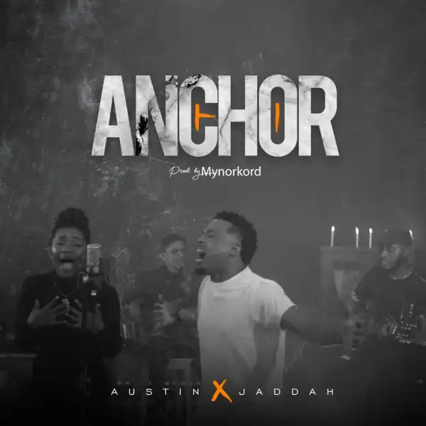 Austin – Anchor ft. Jaddah