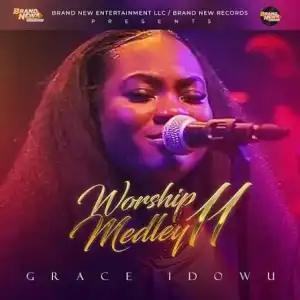 Grace Idowu – WORSHIP MEDLEY