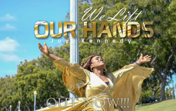 Joy Kennedy – We Lift Our Hands