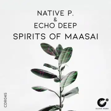 Native P. & Echo Deep – Spirits Of Maasai