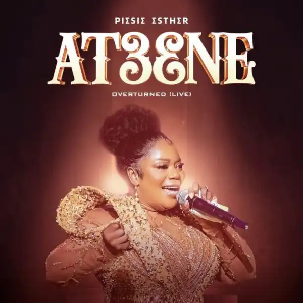 Piesie Esther – Atɛɛne (Overturned) Live