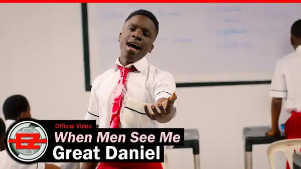 Great Daniel – When Men See Me (Video)