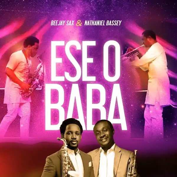 Beejay Sax – Ese O Baba ft. Nathaniel Bassey
