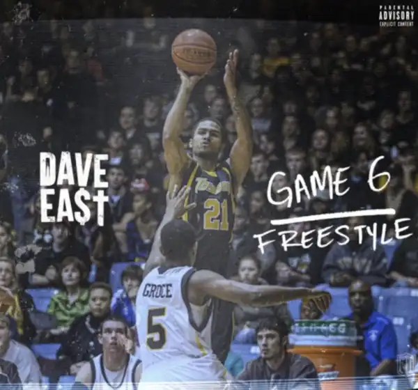 Dave East - Game 6 (East Mix)