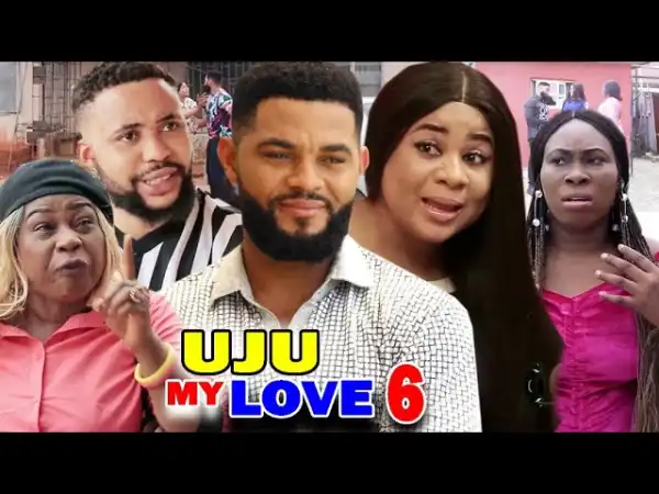 Uju My Love Season 6