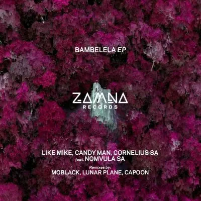 Like Mike, Candy Man, Cornelius SA, Nomvula SA – Bambelela