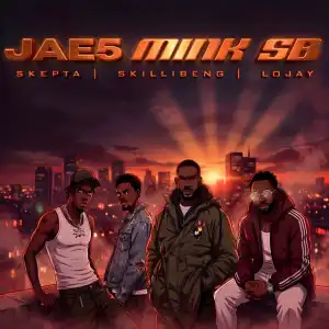 JAE5 – MINK SB ft Skepta, Lojay & Skillibeng