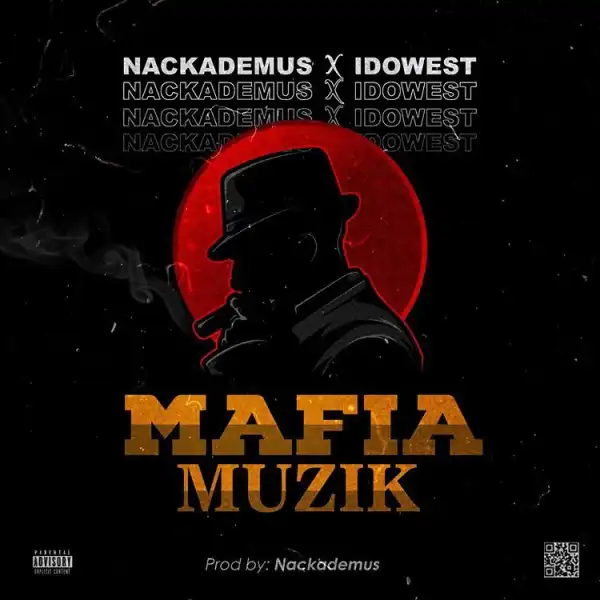 Nackademus Ft. Idowest – Mafia Muzik