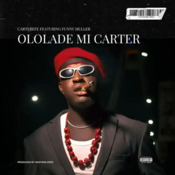 Carter Efe ft. Funny Muller – Ololade Mi Carter