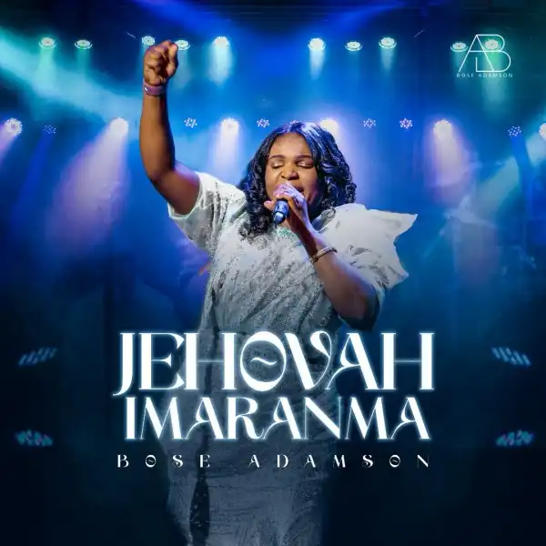 Bose Adamson – Jehovah Imaranma
