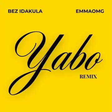 Bez Idakula – Yabo (Remix) Ft. EmmaOMG