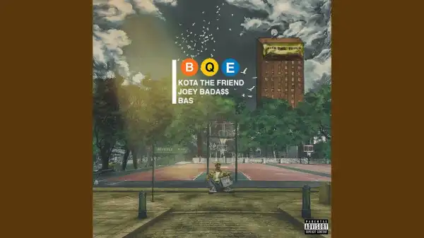 Kota the Friend Ft. Joey Bada$$ & Bas – B.Q.E