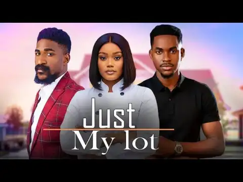 Just My Lot (2025 Nollywood Movie)