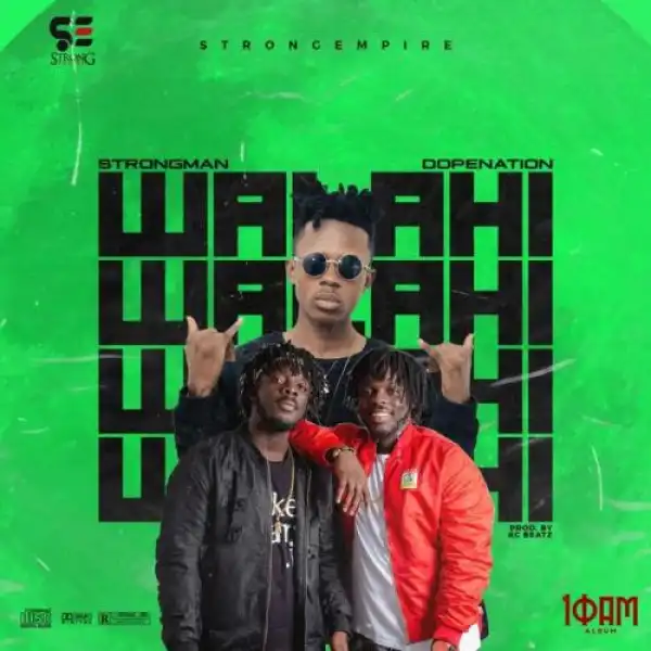 Strongman – Walahi Ft. Dopenation