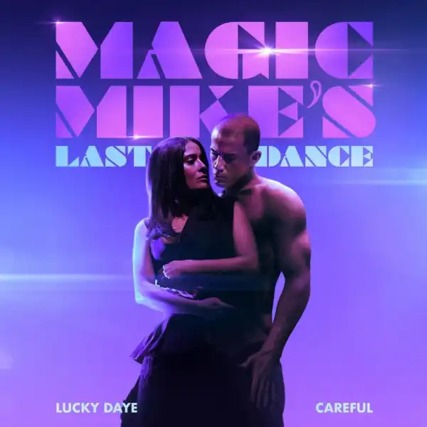 Lucky Daye - Careful (From The Original Motion Picture "Magic Mike