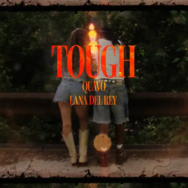 Quavo – Tough ft. Lana Del Rey