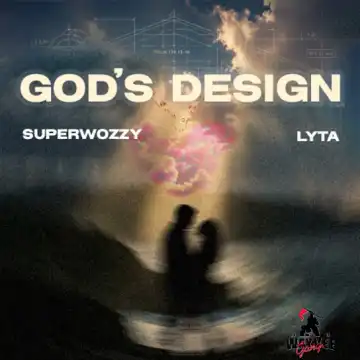 Superwozzy ft. Lyta – God’s Design