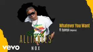 Nox – Whatever You Want Ft Iyanya