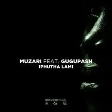 Muzari, GuguPash – Iphutha Lami (Original Mix)