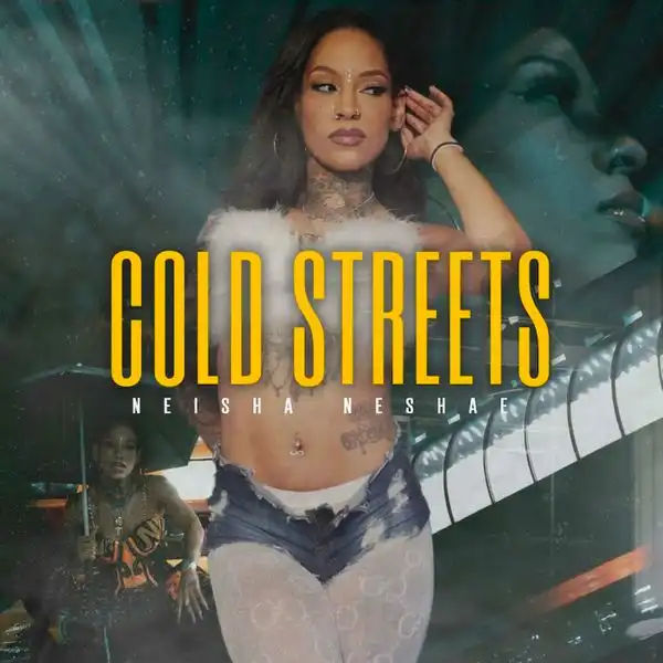 Neisha Neshae – Cold Streets
