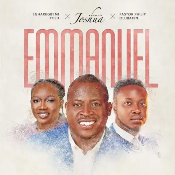 Joshua Adedeji – Emmanuel Ft. Toju Egharegbemi