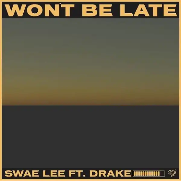 Swae Lee – Won’t Be Late Ft. Drake