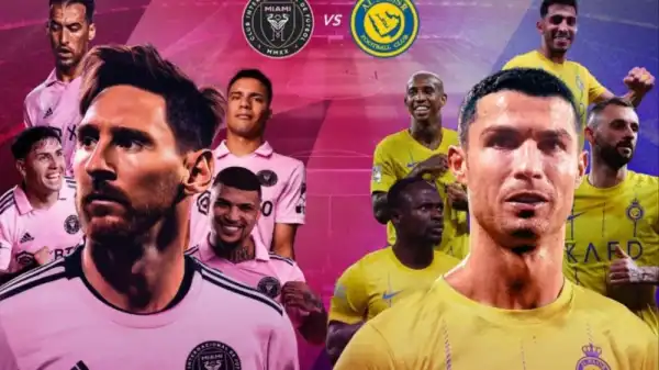 ‘The Last Dance’ – Messi, Ronaldo to clash again as Inter Miami play Al Nassr