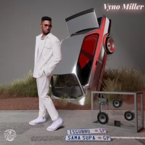 Vyno Miller – Ng’dakwa Njalo ft Khalil Harrison & Cheryl Zondi