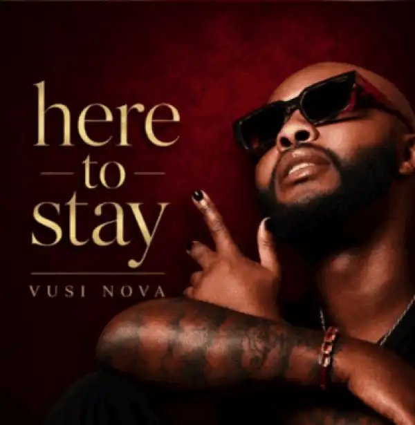 Vusi Nova – Here To Stay (EP)