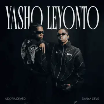 Udoti Udemedi – Yasho Leyonto ft Danya Devs & ZiiBeats