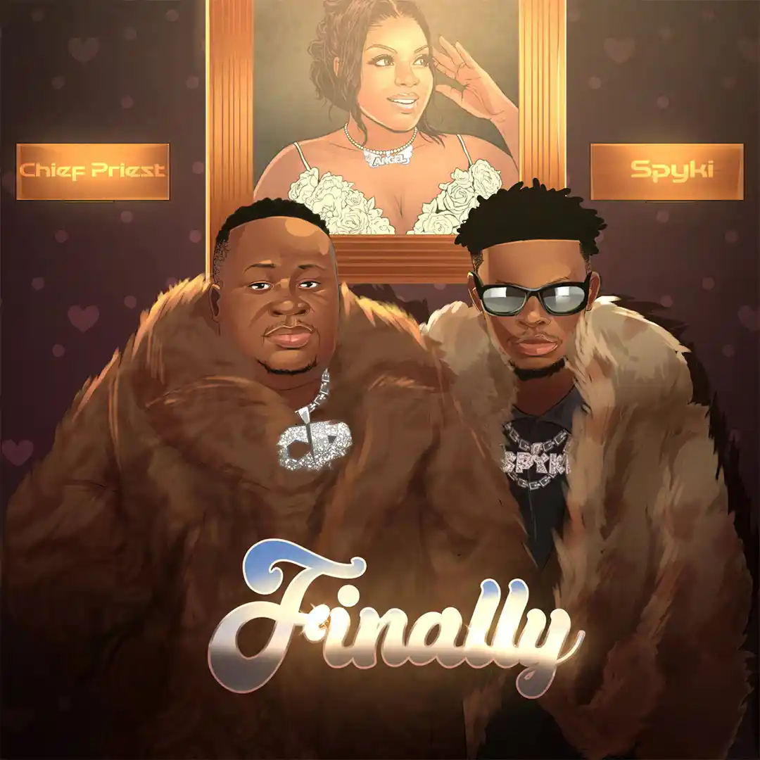 Chief Priest – Finally ft. Spyki