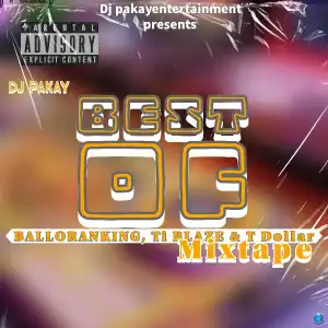 DJ Pakay — Best Of Balloranking, Ti Blaze & Tdollar Mixtape