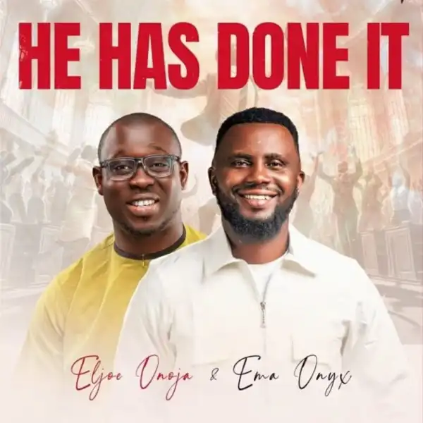 Eljoe Onoja – He Has Done It Ft. Ema Onyx
