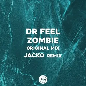 Dr Feel – Zombie (Jacko Remix)