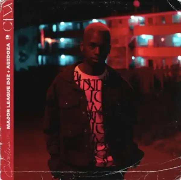 Ciza – Carolina 2.0 ft. Major League & Abidoza