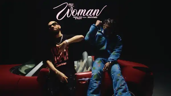 Reekado Banks - My Woman ft Phyno (Video)