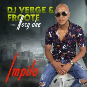 DJ Verge & Froote – Impilo ft. Nocy Dee