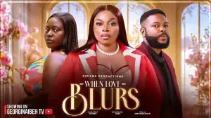 When Love Blurs (2026 Nollywood Movie)