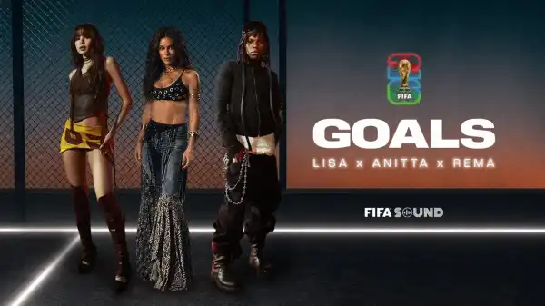 LISA, Anitta, Rema, FIFA Sound - Goals (Video)