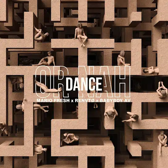 Mario Fresh, RENVTØ & Baby Boy AV – Dance Or Nah