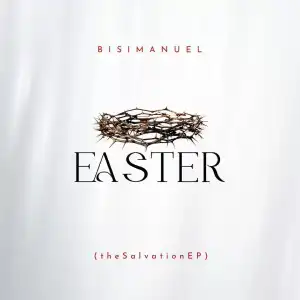 Bisimanuel – Easter (The Salvation EP)