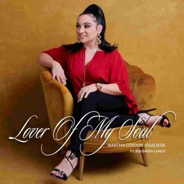 Martha Osagiede ft. Solomon Lange – Lover of My Soul