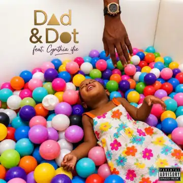 Vector ft. Cynthia Ifie – Dad & Dot