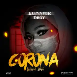 Elevator X Dboy – Corona (Vision 2020)