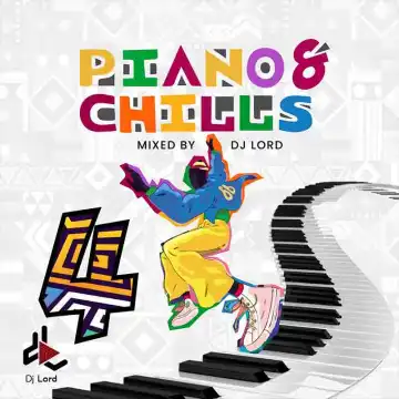 DJ Lord - Piano and Chills 04 Mix