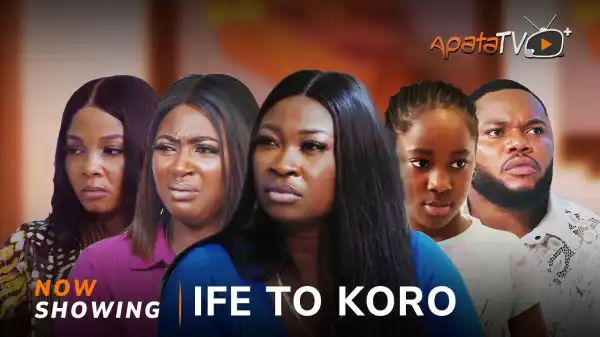 Ife To Koro (2025 Yoruba Movie)