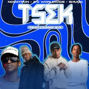 Novatron, 2.0 Worldwide & Shuga – ‎Tsek! ft. Laano 2.0
